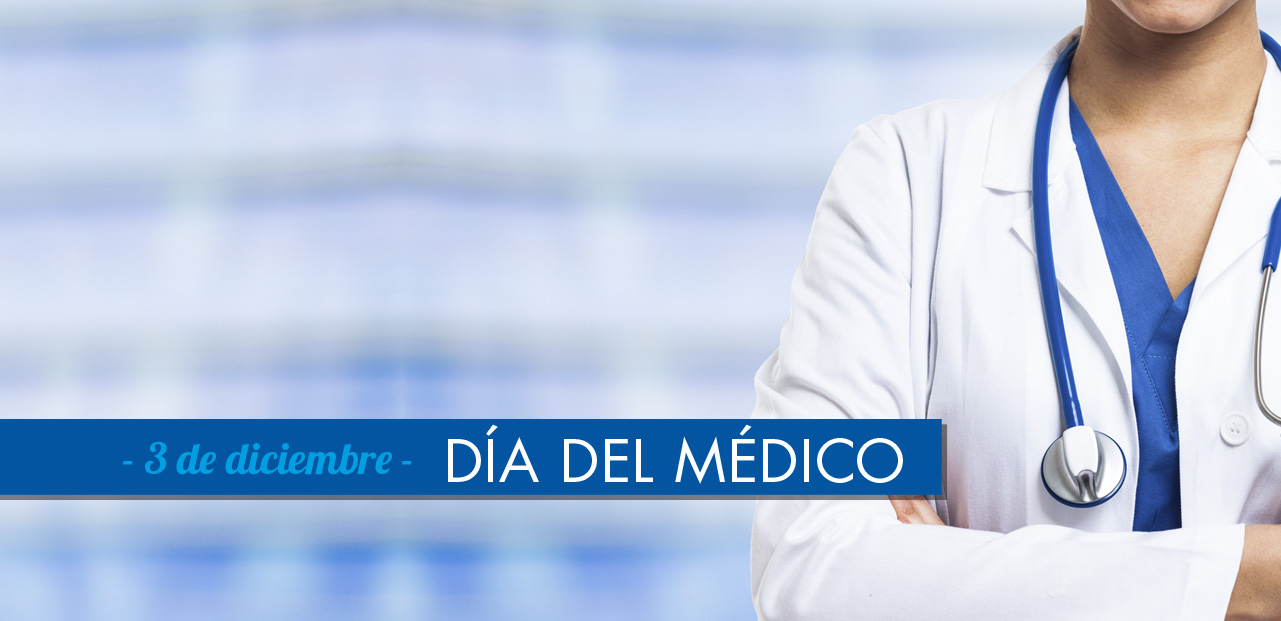 ¿Por qué se celebra el 3 de diciembre el Día del Médico en Latinoamérica?